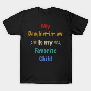 My daughter In law is my favorite child T-Shirt